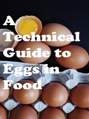 cover image of A Technical Guide to Eggs in Food